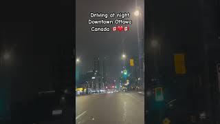 Nighttime driving in Downtown-Ottawa Canada 