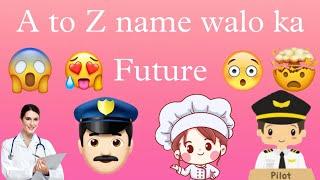 A To Z Name Walo Ka Future ️  #Samikshapol 