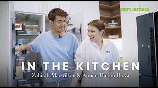 Zahirah MacWilson & Aiman Hakim Ridza In The Kitchen #1