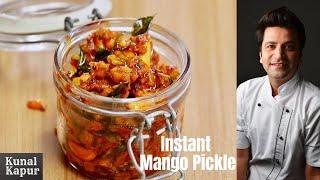 Instant Mango Pickle आम का अचार  Kunal Kapur Mango Summer Recipes  Indian Pickle Recipe