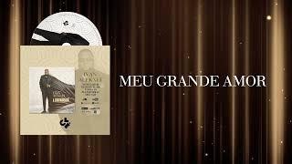 Ivan Alekxei - 14.MEU GRANDE AMOR Audio Oficial