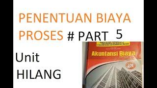 Harga pokok proses#5 Unit Hilang