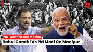 Highlights PM Modi & Rahul Gandhi’s Speeches On Manipur Incident During No Confidence Motion