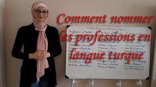 Leçon N37  Comment nommer les professions en turc ***Apprendre le turc***