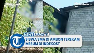 Heboh Siswa SMA di Ambon Kedapatan Mesum di Indekost Terekam dari Dalam Kelas