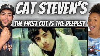 BEAUTIFUL FIRST TIME HEARING Cat Stevens -  The First Cut Is The Deepest REACTION
