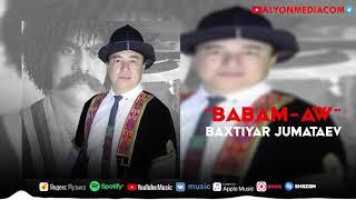 Baxtiyar Jumataev - Babam Aw  Бахтияр Жуматаев - Бабама-Ау #PREMYERA