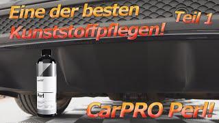 Vielseitig und sparsam CARPRO PERL Kunststoffpflege Langzeittest - Kunststoff auffrischen Teil 1