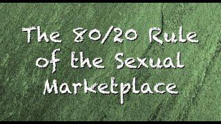  The 8020 Rule of the Sexual Marketplace  CRP