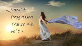 Vocal & Progressive Trance mix vol.17  July 2023