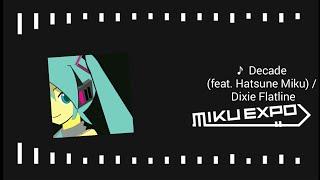 Decade feat. Hatsune Miku by Dixie Flatline preview MIKUEXPO 2018