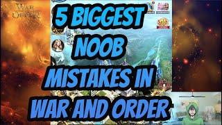 War and Order - 5 BIGGEST NOOB MISTAKES IN THE GAME