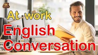 English Conversation At Work - Listening And Speaking Practice For Daily Life