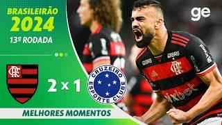 FLAMENGO 2 X 1 CRUZEIRO  MELHORES MOMENTOS  13ª RODADA BRASILEIRÃO 2024  ge.globo