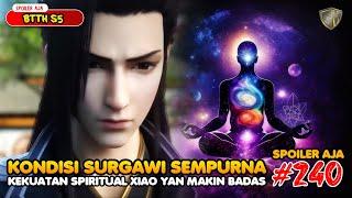 Kondisi Surgawi Sempurna - SPOILER Battle Through The Heaven S5 EPS 240