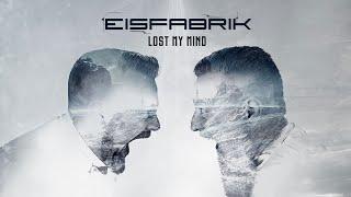 Eisfabrik - Lost My Mind Official Lyric Video