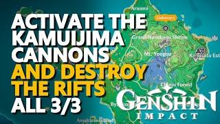 Activate the Kamuijima Cannons and destroy the rifts Genshin Impact all 33