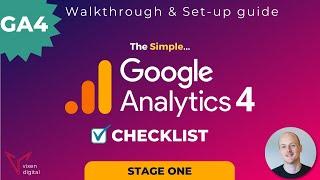 Google Analytics 4 GA4 Checklist Setup & Walkthrough - Stage One