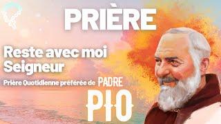 La prière quotidienne préférée de PADRE PIO de Pietrelcina  Reste avec moi Seigneur Jésus