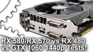 1440p Radeon RX 580 RX 570 vs RX 480 GTX 1060 Gaming Benchmarks