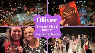 Oliver - Leeds Playhouse - Theatre Vlog & Review Including Curtain Call