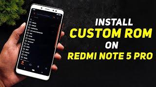 Install Custom Rom On Redmi Note 5 Pro  Flash Any Aosp Rom  Full Installation Guide