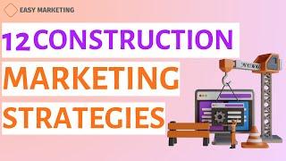 Construction Marketing 12 Construction marketing strategies