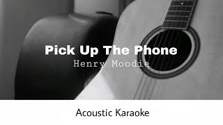 Henry Moodie - Pick Up The Phone Acoustic Karaoke