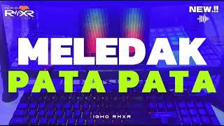 MELEDAK PATA PATA   REMIX NEW VIRAL 2024   Igho Rmxr 