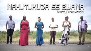 NAKUTUKUZA EE BWANA  MUSIC MAKERS CHORALE FT KENNEDY GAGAWALA & BEATRICE STELLA   DENNIS ANYOKA