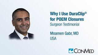 Dr. Moamen Gabr - Why I Use DuraClip® for POEM Closures - Surgeon Testimonials