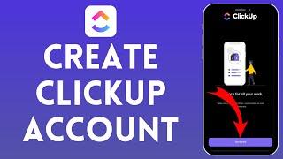How to Create ClickUp Account 2024  Register ClickUp Account