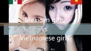Mexican girls vs Vietnamese girls