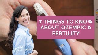 7 Things You Need to Know About Ozempic and Fertility