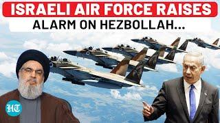 Israeli Air Force’s Reality Check To Netanyahu? Says Hezbollah May Down IDF Jets In Case Of War