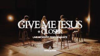 Give Me Jesus + Closer  Common Gathering