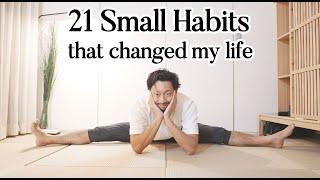 21 Small Habits that Changed My Life Throughout The Day