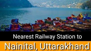 Nearest Railway Station to Nainital Hill Station Uttarakhand  Popular Trains Taxi Station Code