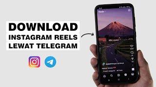 Cara Menyimpan Video Reels Instagram Ke Galeri Lewat Telegram