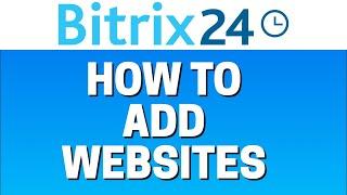 How To Add Websites In Bitrix24