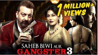 Saheb Biwi Aur Gangster 3 Full Movie 4K  Sanjay Dutt Jimmy Sheirgill Mahie Gill  Latest Movie