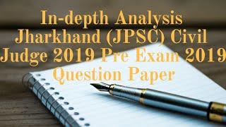 In-depth Analysis l Jharkhand JPSC Civil Judge 2019 Pre Exam Question Paper