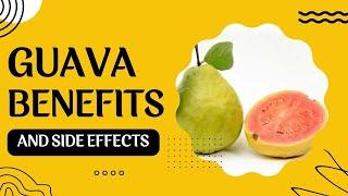Guava Benefits and Side Effects - Health Benefits of Guava Fruit