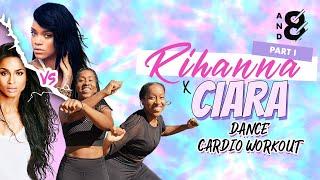 RiRi vs. CiCi - Part I Fun Rihanna & Ciara Mashup Dance Workout  Full Body Cardio