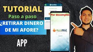 TUTORIAL retiro de Afore por desempleo - desde la App  Móvil