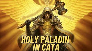 Holy Paladin in Cata - The POWERHOUSE of Healers