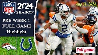 Denver Broncos Vs Indianapolis Colts   FULL GAME   Aug 112024  Preseason Game.