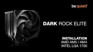 Installation Dark Rock Elite AMD AM5  AM4 Intel LGA 1700  be quiet