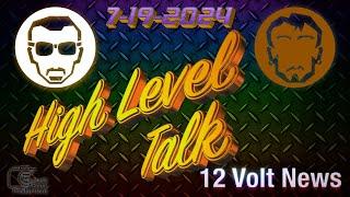 12 Volt News High Level Talk with Dean and Fernando  7-19-2024