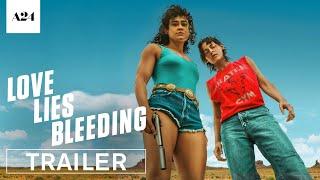 Love Lies Bleeding  Official Trailer 2 HD  A24